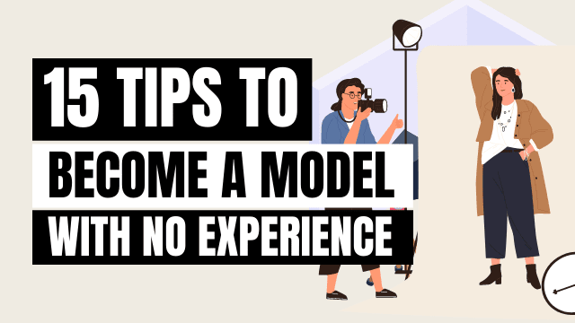 15 Tips to Get Into Modeling With No Experience in 2022 15 Tips to Get Into Modeling With No Experience in 2022