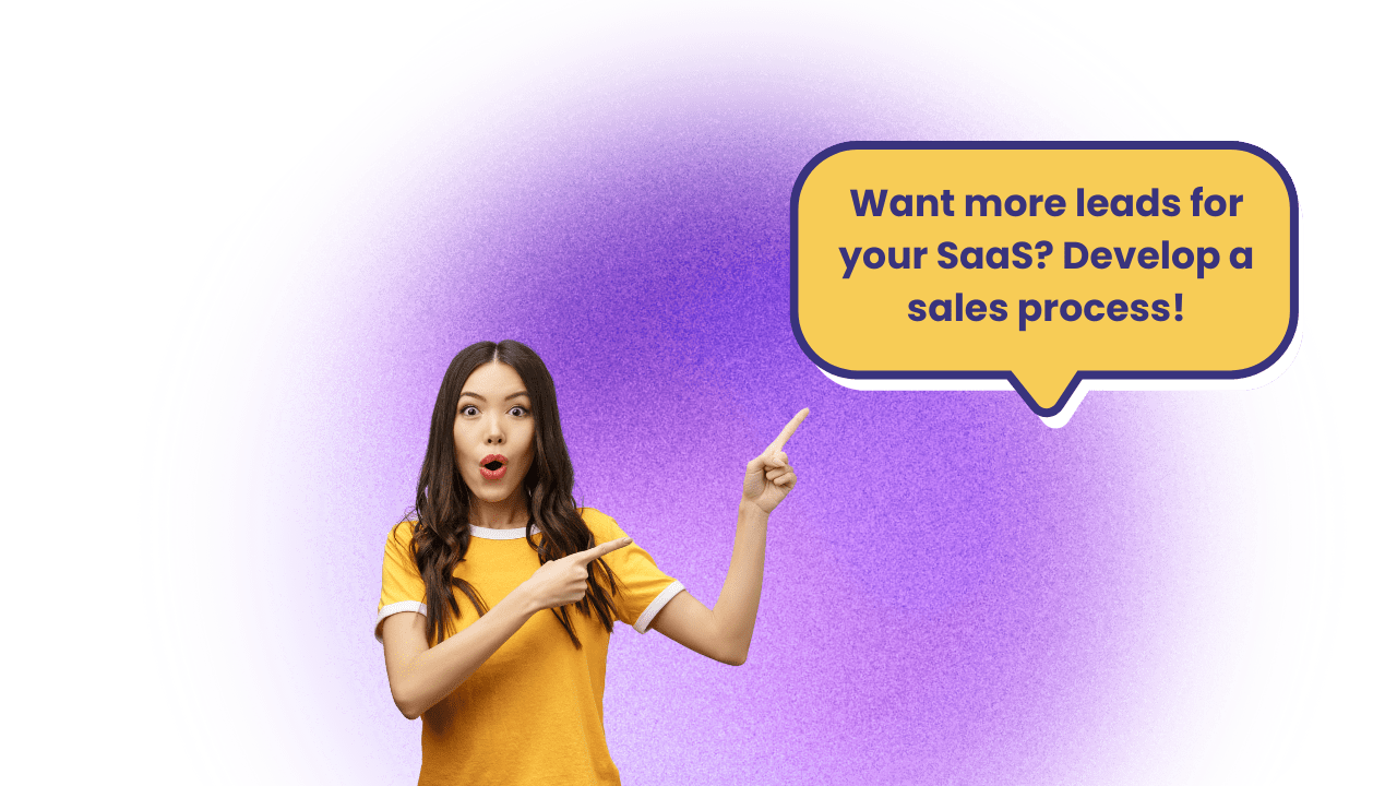 B2B SaaS Sales Process How to Create Your Own?