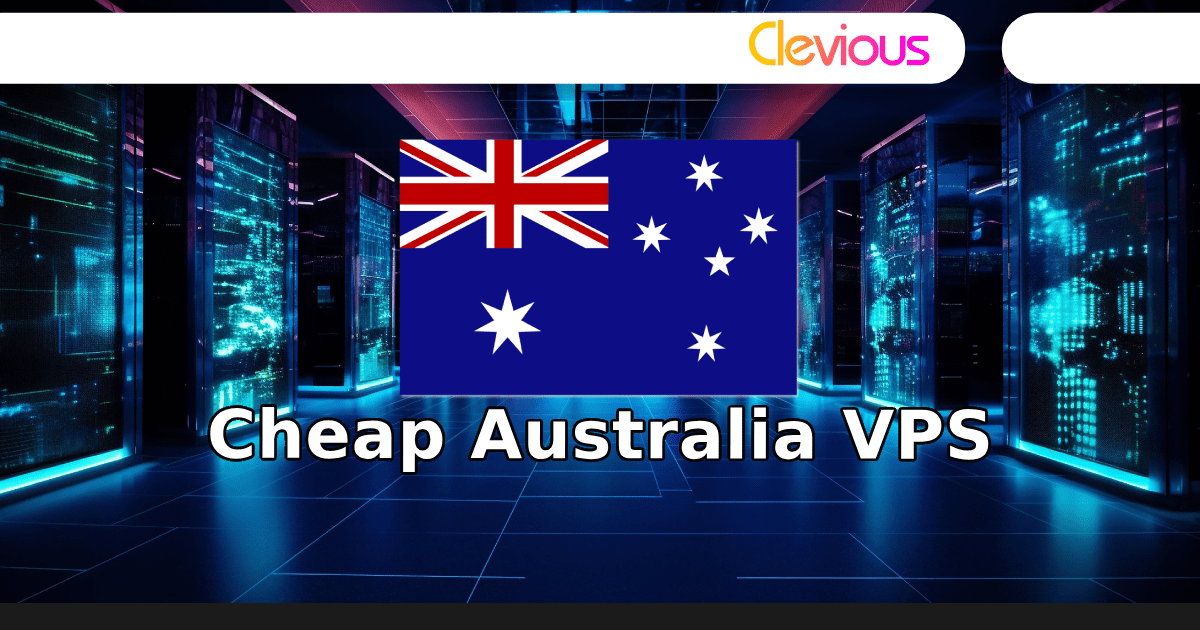 Cheap Australia VPS Unleash Premium Sydney Hosting with Unbeatable