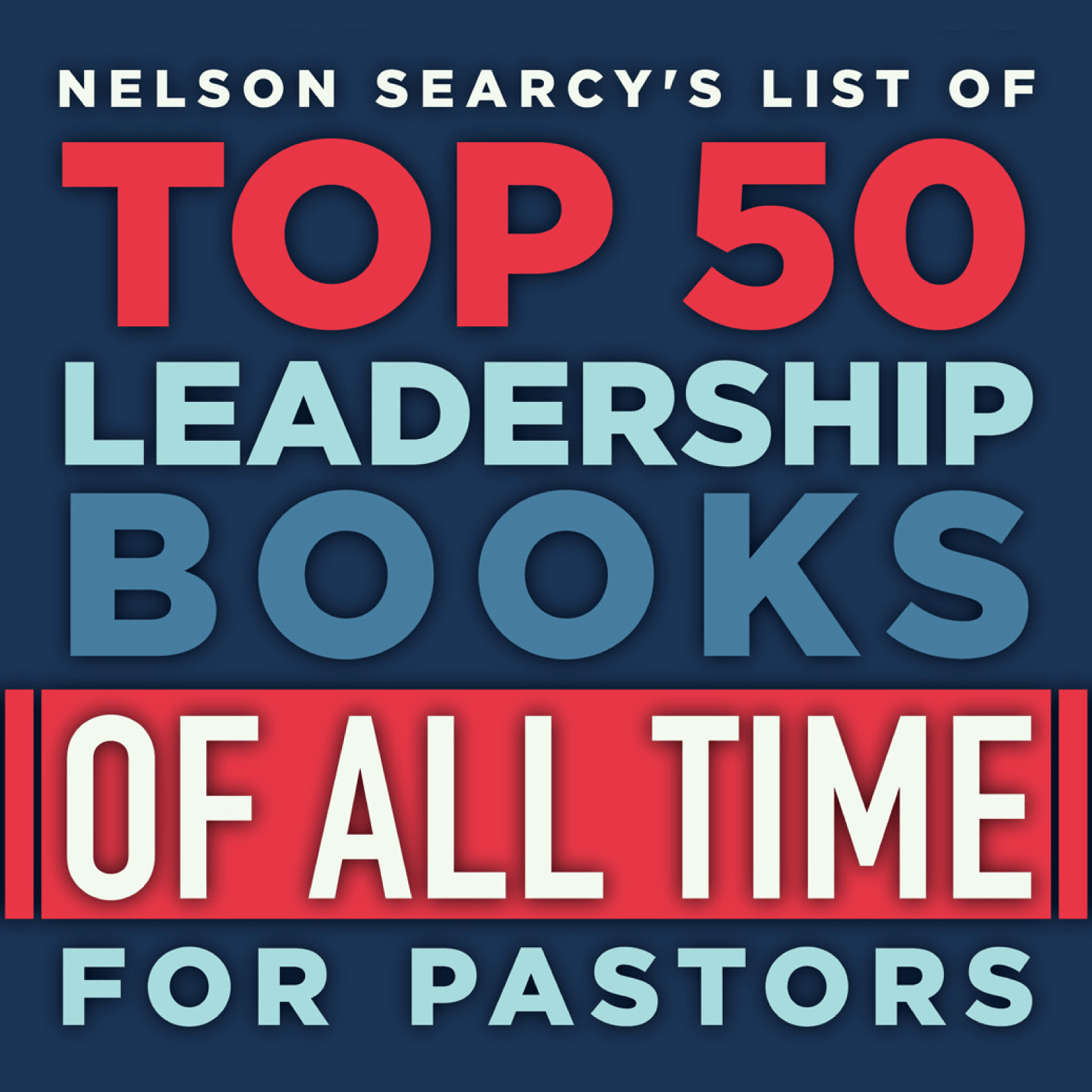 Top 50 Leadership Books of All Time (45 43) Church Leader Insights