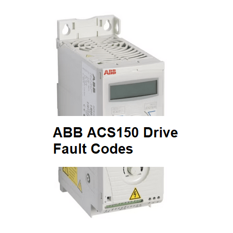 ABB ACS150 Drive Fault Codes & Troubleshooting List (2026) - Click2Electro