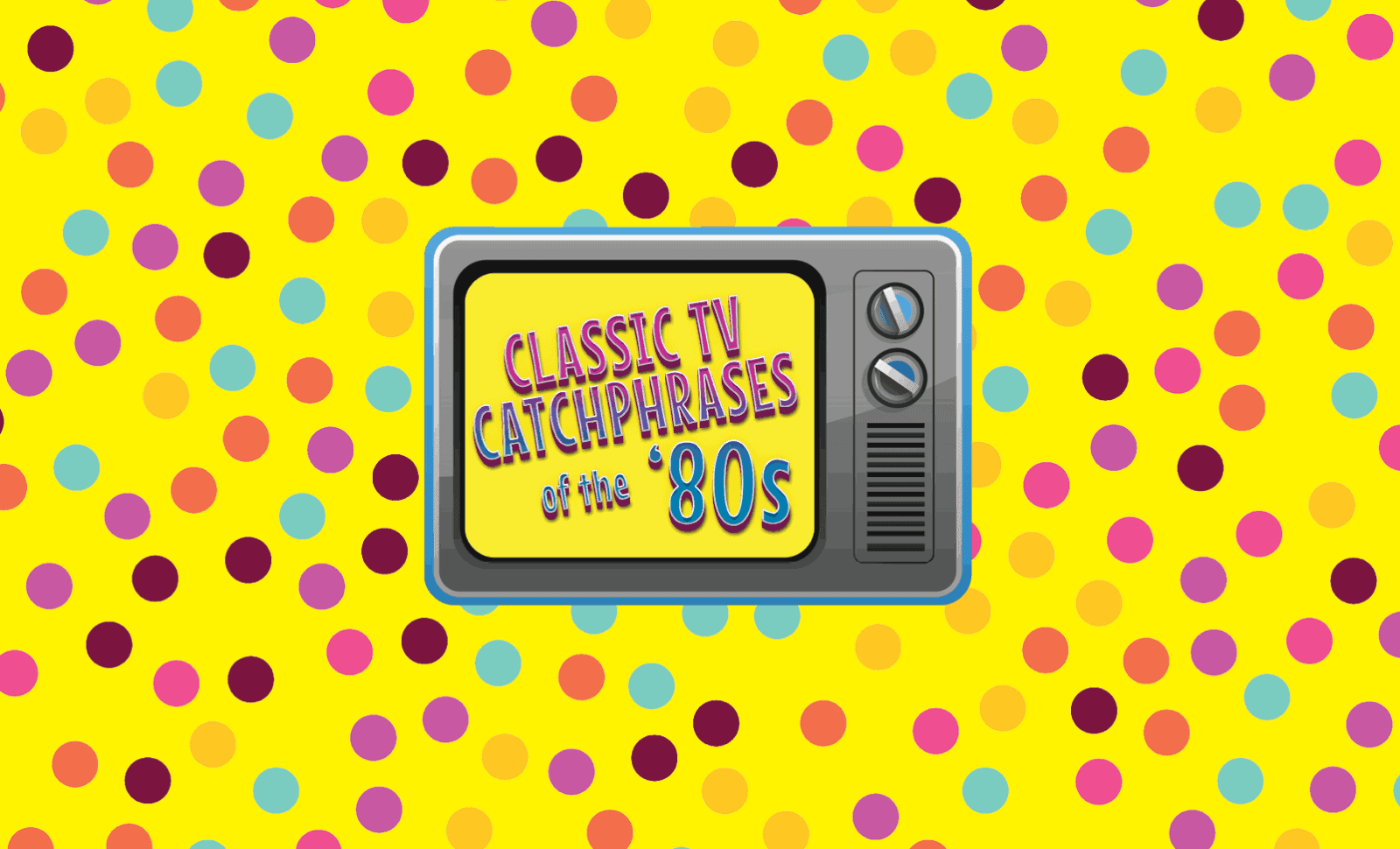 10 top TV catchphrases of the '80s Click Americana