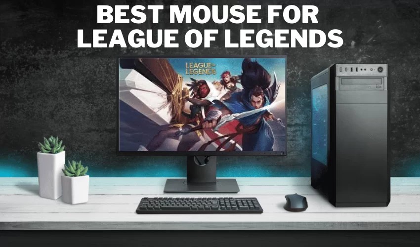Best Mouse for League of Legends Compete Guide