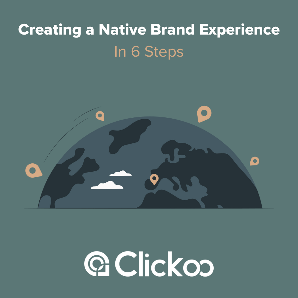 Creating a native brand experience in 6 steps Clickoo