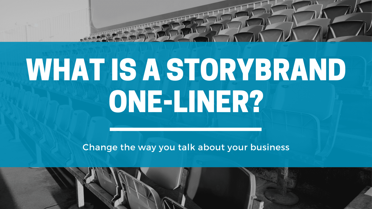 What is a StoryBrand Oneliner? And why should I care? Click Results