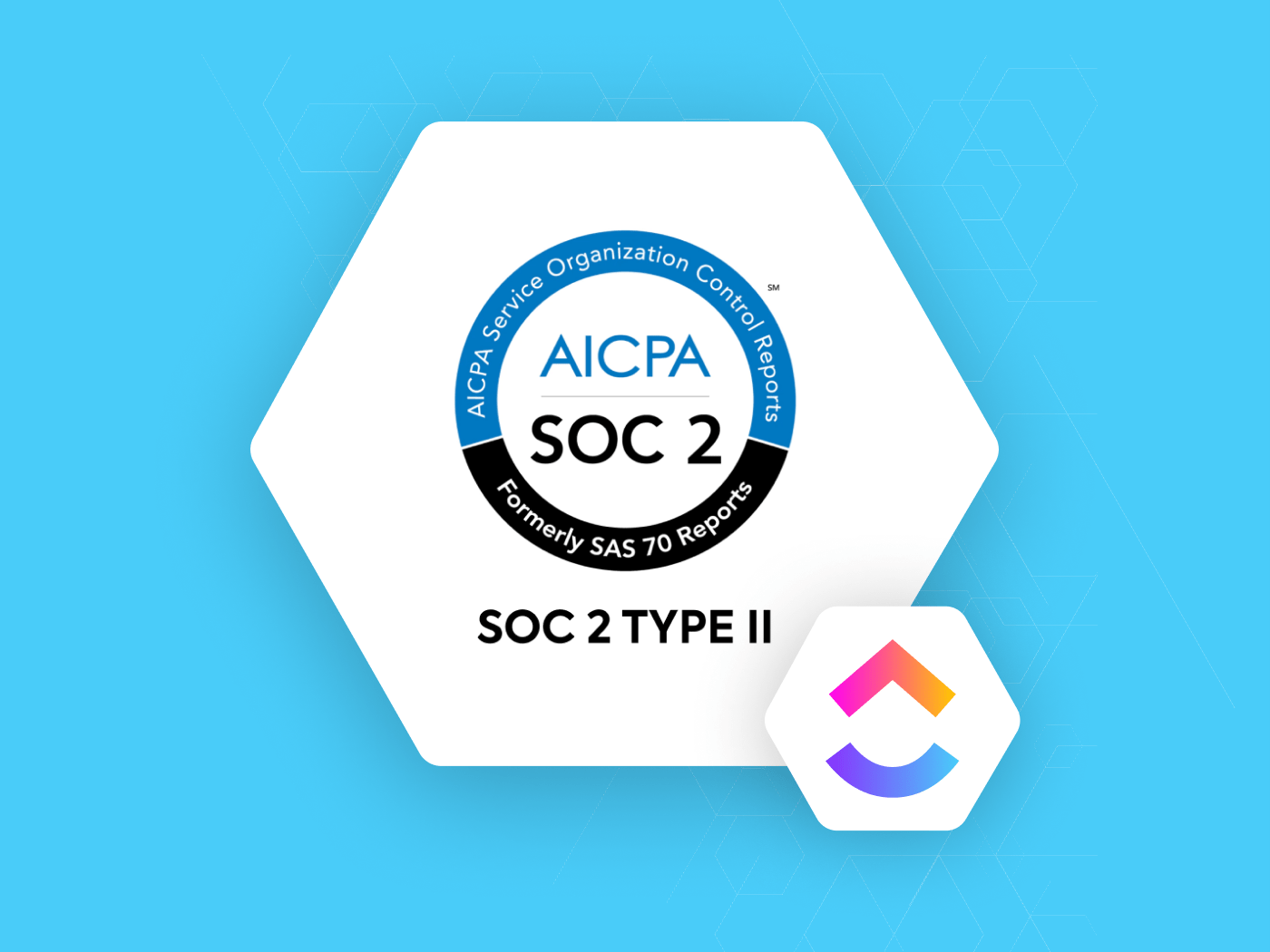 How We Protect Your Security with SOC 2 Type 2 Compliance ClickUp