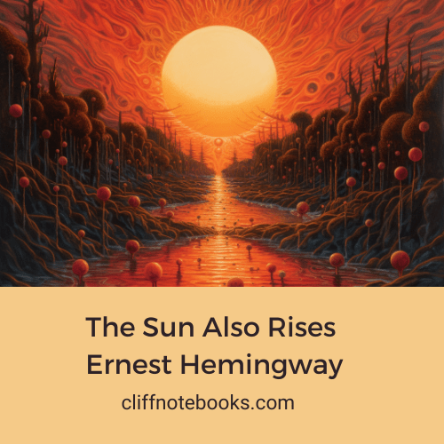 The Sun Also Rises Ernest Hemingway Cliff Note Books