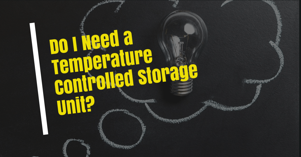 Do I Need a Temperature Controlled Storage Unit? Hanahan, Summerville