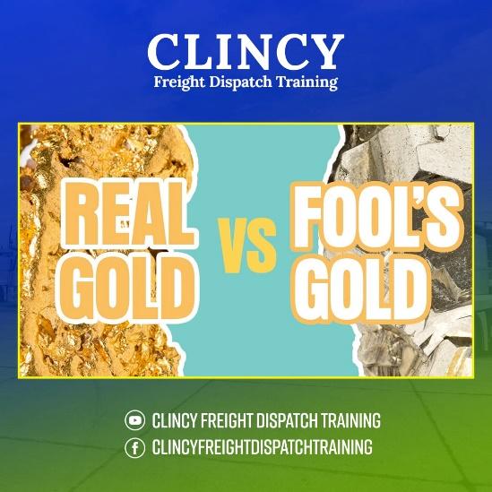 Knowing Real Gold from Fools Gold Clincy Freight Dispatch Training