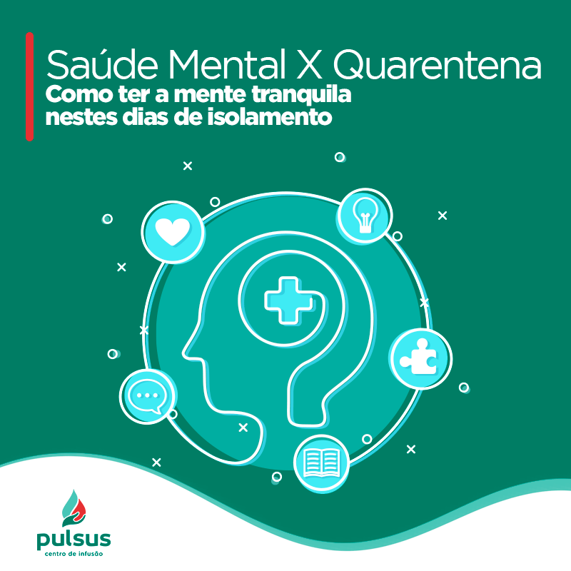 Saúde mental X Quarentena Como ter a mente tranquila nestes dias de