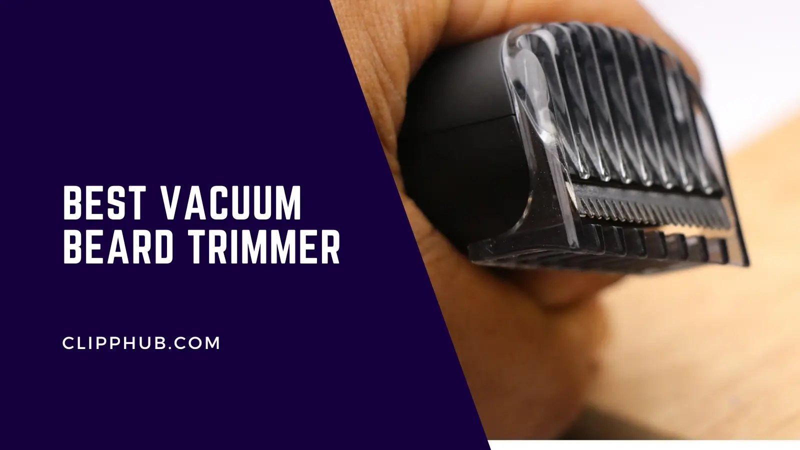 Best Vacuum Beard Trimmer (Grooming Made Easy)