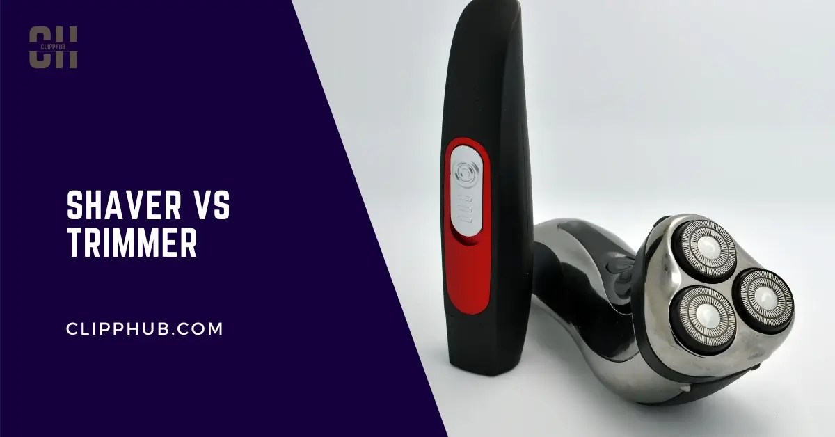 Shaver vs Trimmer ( Which is the Best for Your Grooming Routine?)