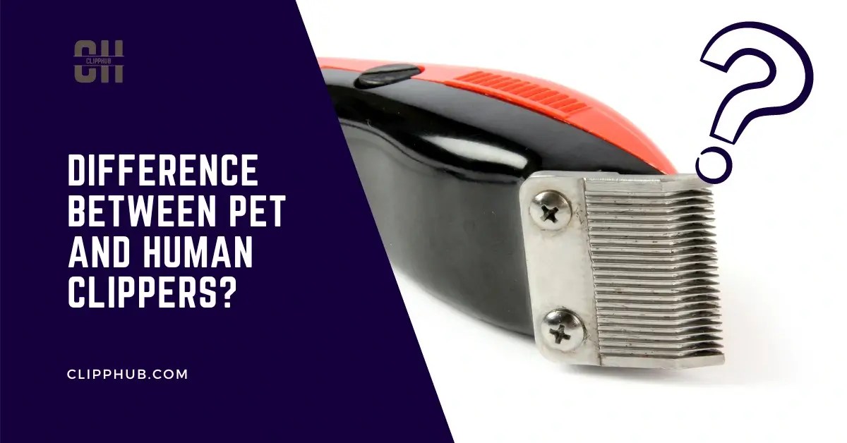 What Is the Difference Between Pet and Human Clippers? (Truth)