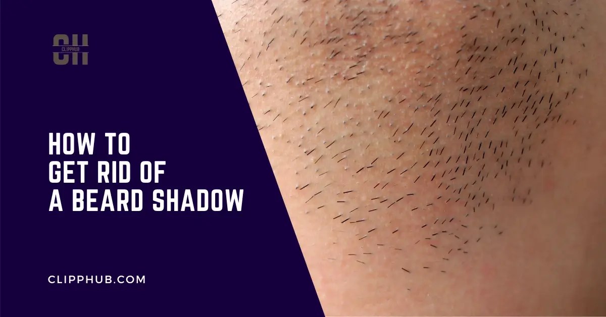 How to Get Rid of a Beard Shadow (Banishing Stubble Darkening)