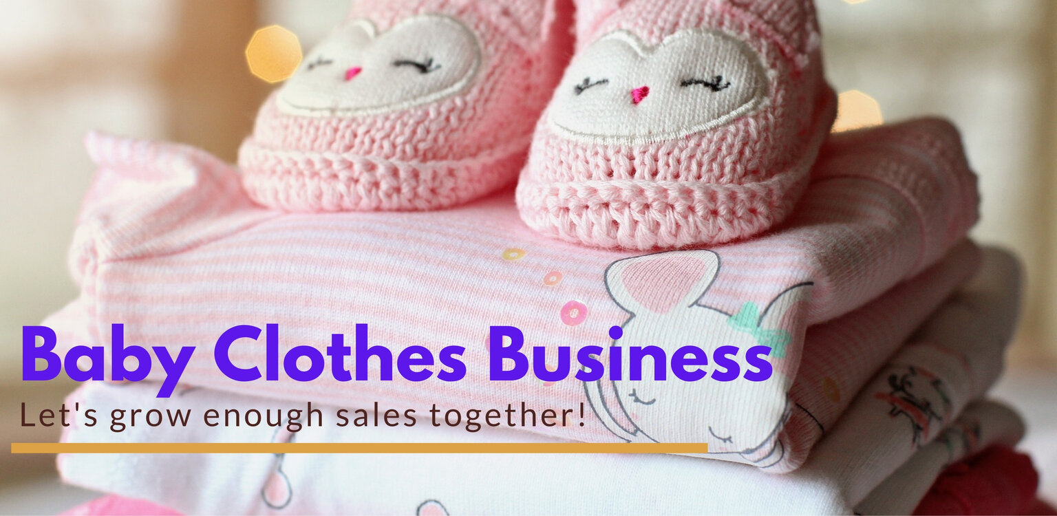 Baby Clothes Business 8 Great Ideas To Increase Revenue