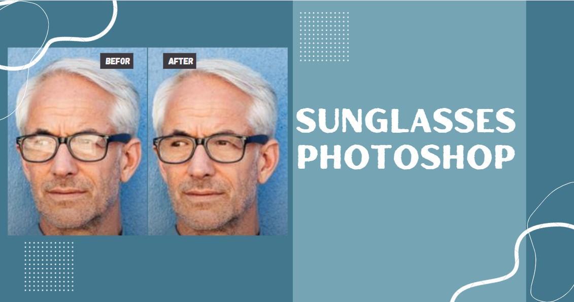 How To Edit Sunglasses And Glare And Reflections