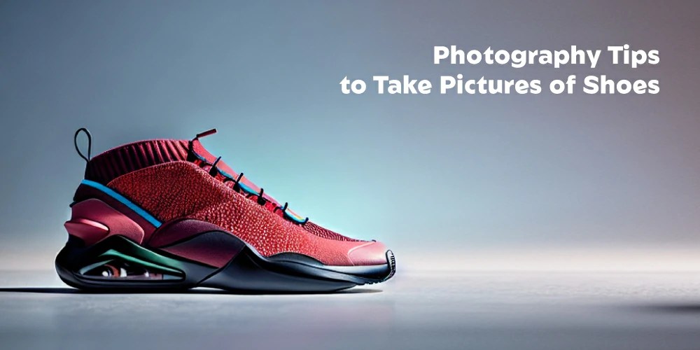 5 Best Techniques to know how to take pictures of shoes Clipping Solution