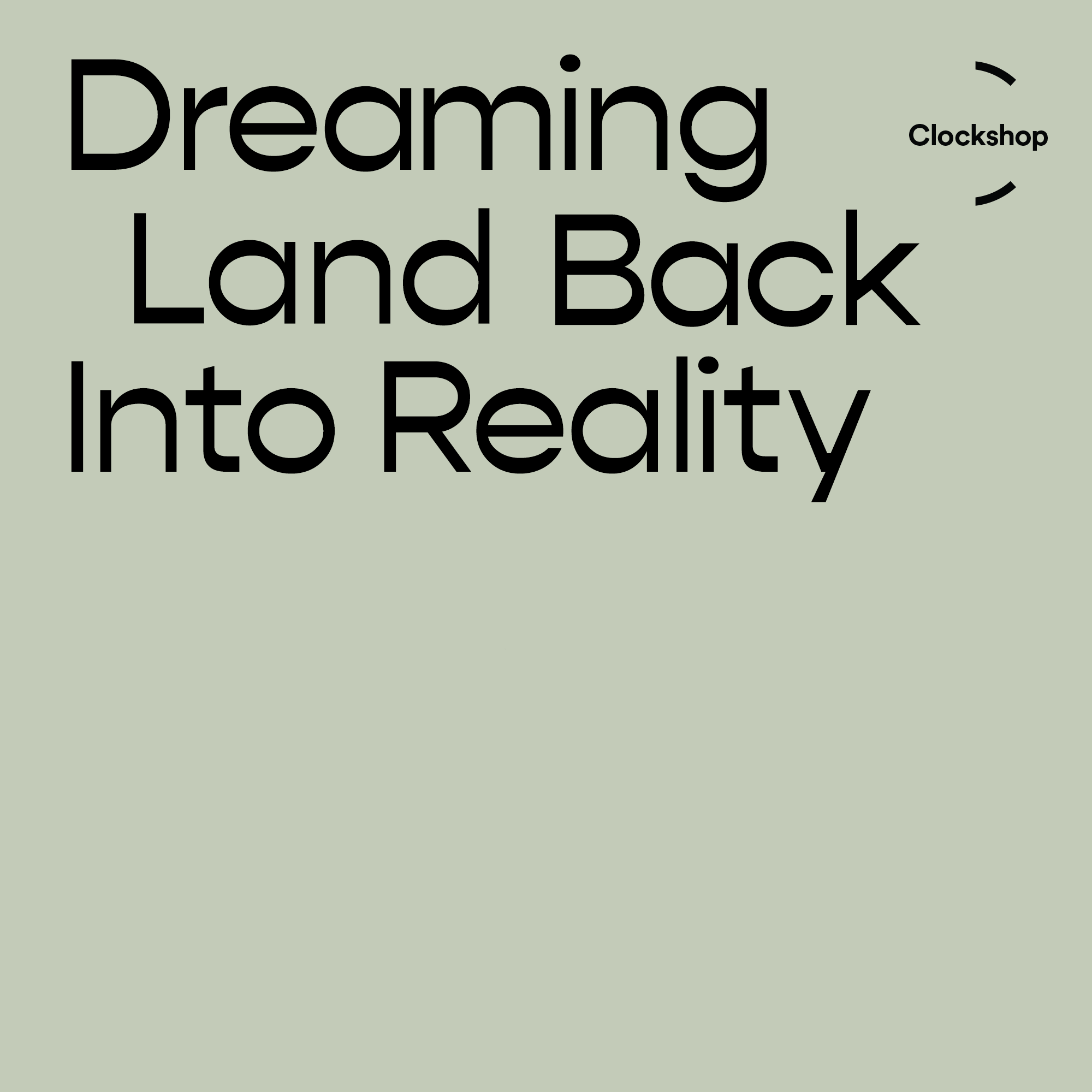 Dreaming Land Back into Reality