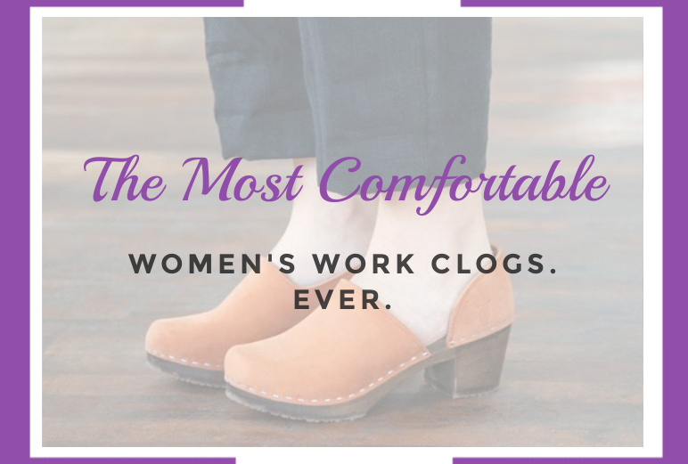 The Most Comfortable Women’s Work Clogs. Ever. Clogs Corner