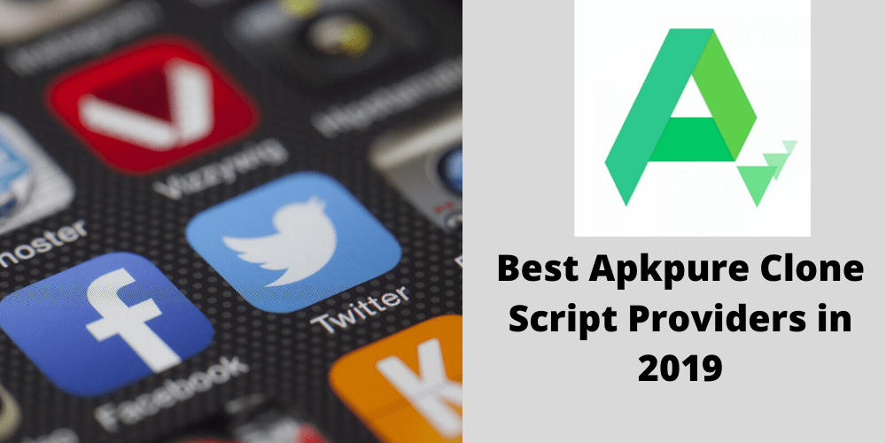 Best Apkpure Clone Script Providers in 2019 to Build a