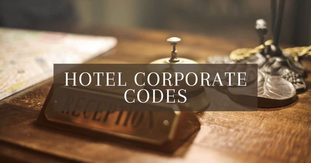 Corporate Hotel Codes How to Get Corporate Rates at Hotels Clooper
