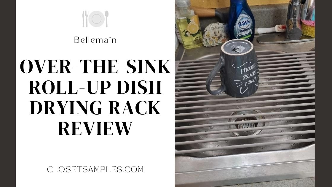 Bellemain Over The Sink Roll Up Dish Drying Rack Review Closet of