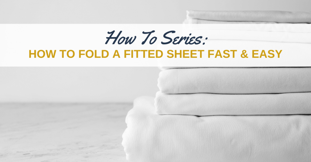 How to Fold a Fitted Sheet Fast & Easy Closets for Life