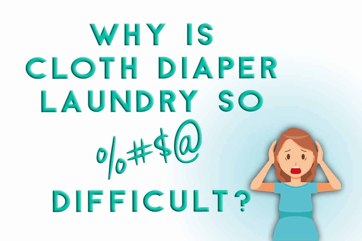 Why is Cloth Diaper Laundry So Difficult? CLOTH DIAPERS FOR BEGINNERS