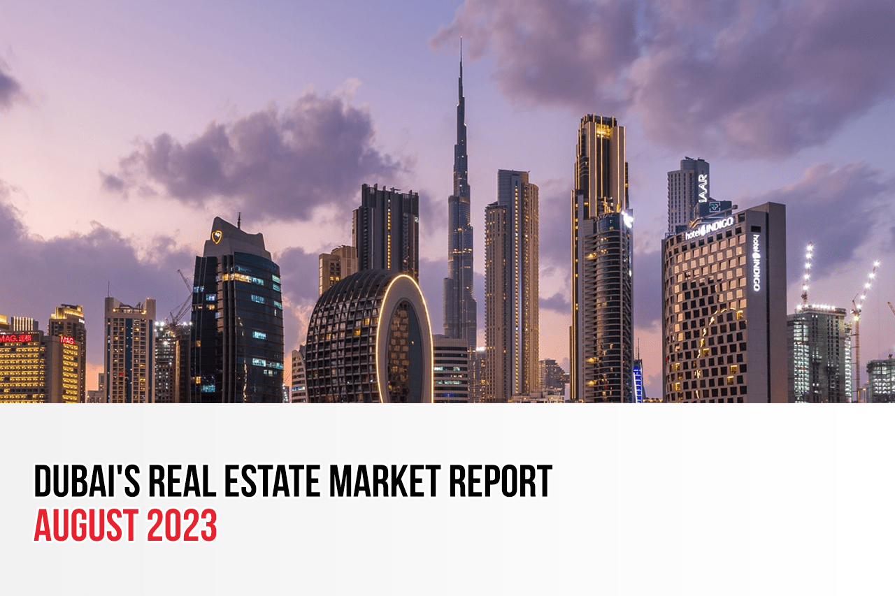 Dubai Real Estate Market Report August 2023