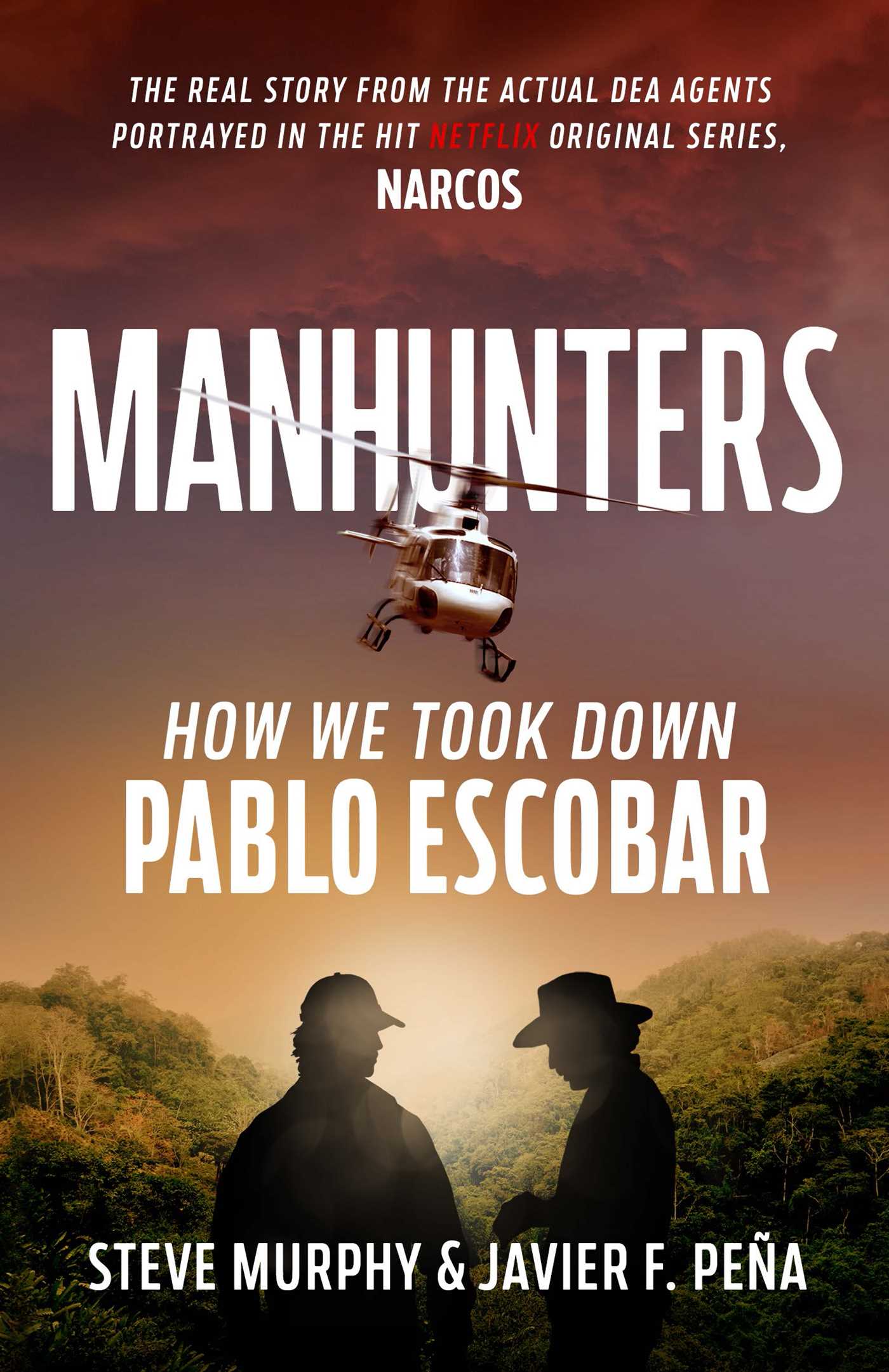 Manhunters How We Took Down Pablo Escobar, The World's Most Wanted