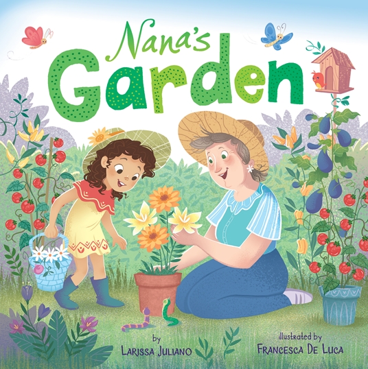Nana's Garden by Larissa Juliano Quarto At A Glance The Quarto Group