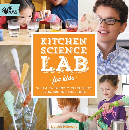 Kitchen Science Lab for Kids by Liz Lee Heinecke Quarto At A Glance The Quarto Group