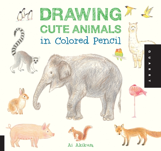 Drawing Cute Animals in Colored Pencil by Ai Akikusa Quarto At A