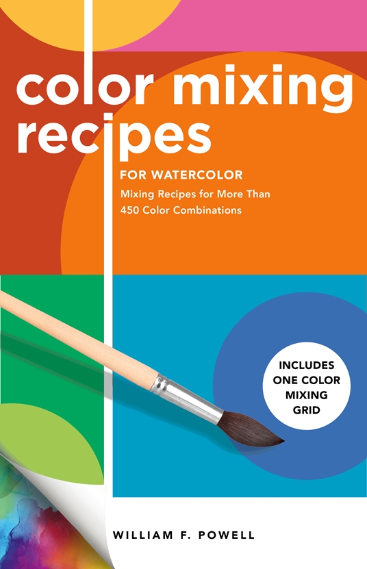 Color Mixing Recipes for Watercolor by William F. Powell Quarto At A