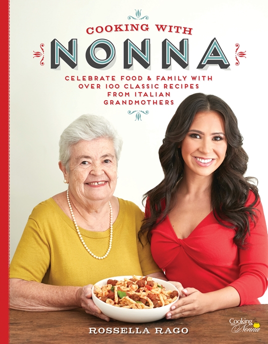 Cooking with Nonna by Rossella Rago Quarto At A Glance The Quarto Group