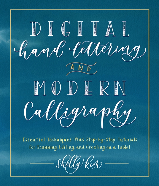 Digital Hand Lettering and Modern Calligraphy by Shelly Kim Quarto At