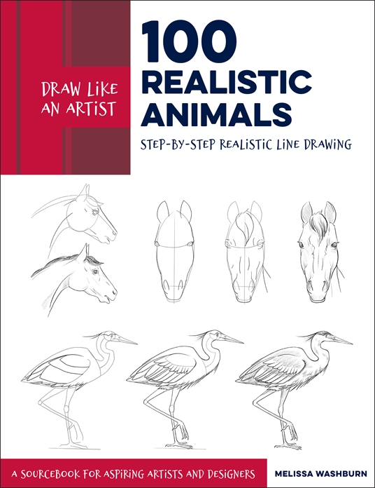 Draw Like an Artist 100 Realistic Animals by Melissa Washburn Quarto