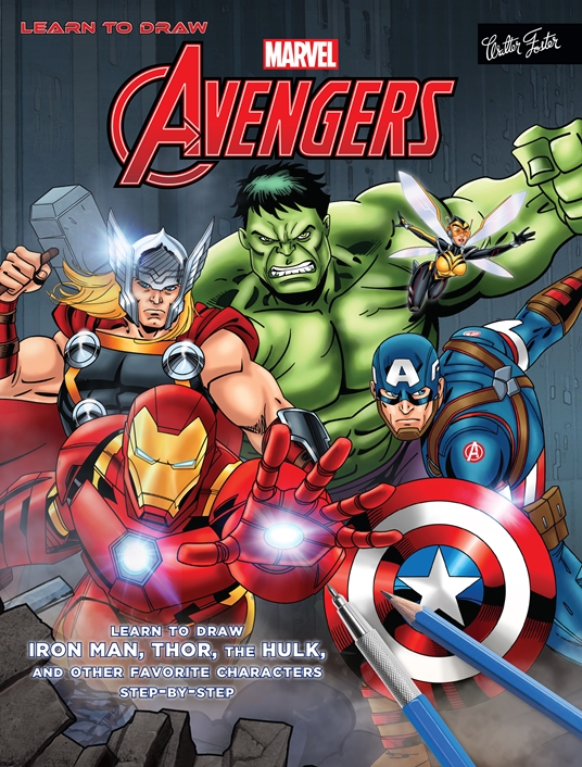 Learn to Draw Marvel's The Avengers by Walter Foster Creative Team