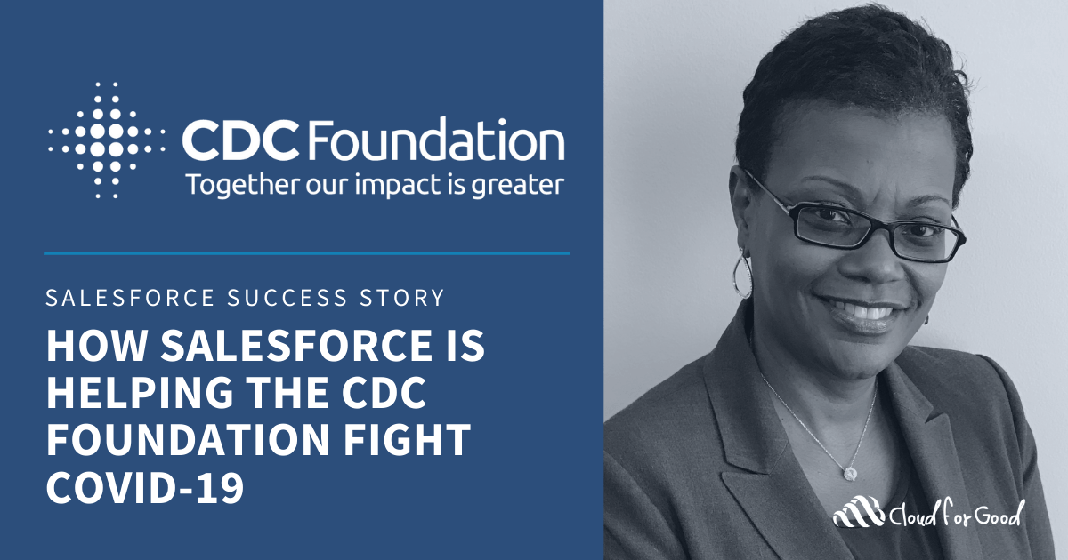 How Salesforce is Helping the CDC Foundation Fight COVID19 Cloud for