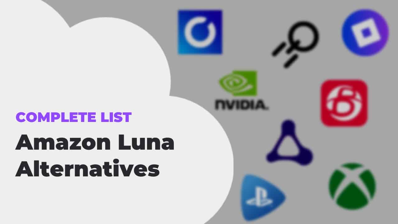 🎮 Best Amazon Luna Alternatives 2026 [Interactive List]