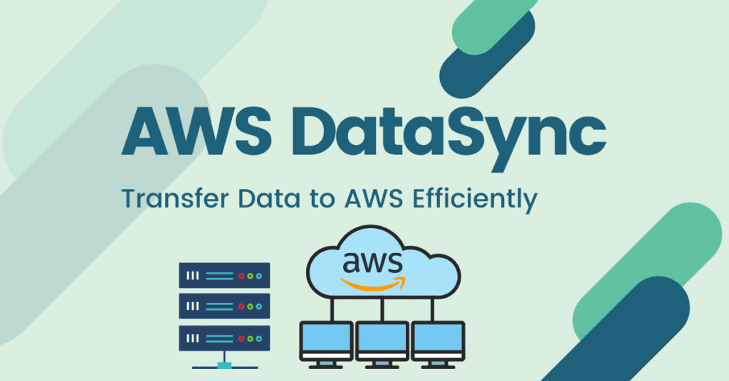 AWS DataSync Transfer data to AWS Efficiently Cloud Compiled