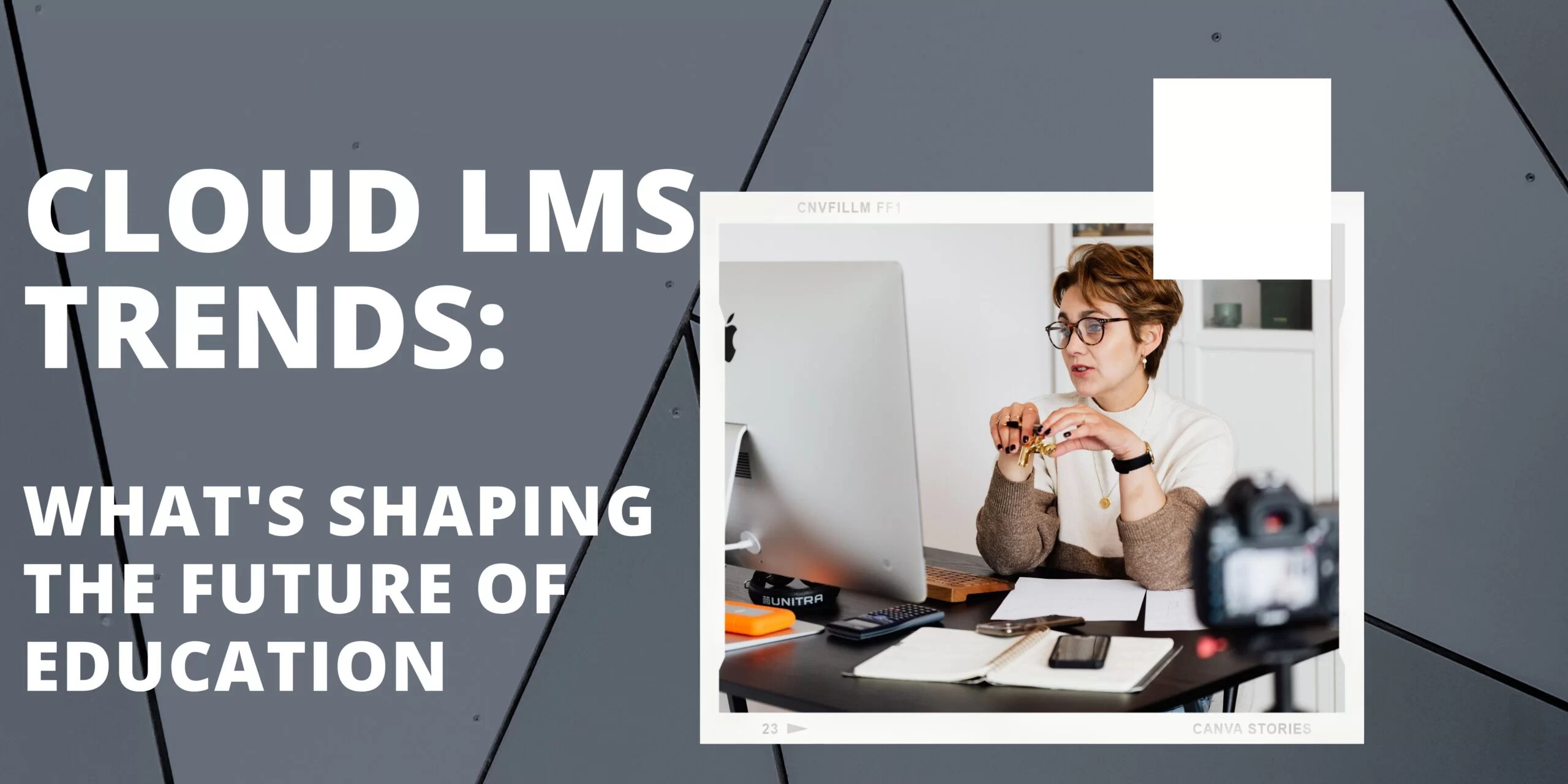 Cloud LMS Trends What's Shaping the Future of Education(03)
