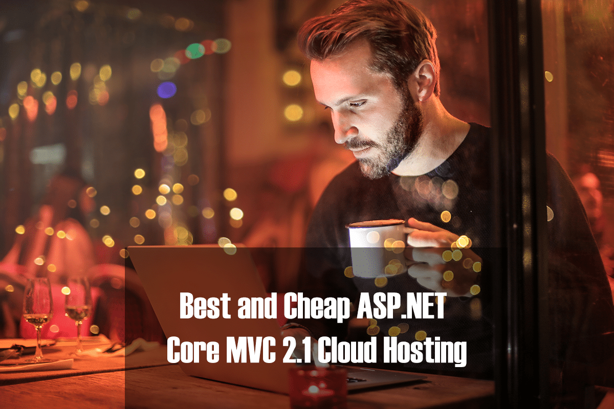 Best and Cheap Core MVC 2.1 Cloud Hosting Best and Cheap ASP