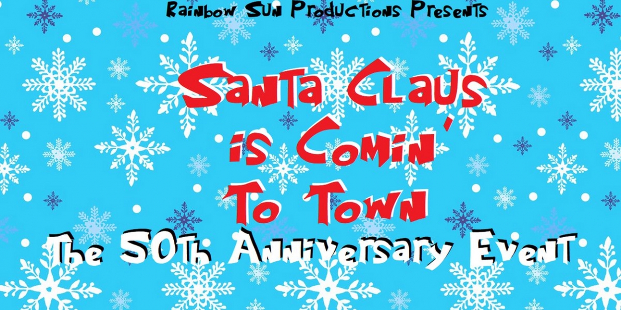 SANTA CLAUS IS COMIN' TO TOWN THE 50TH ANNIVERSARY EVENT to Be