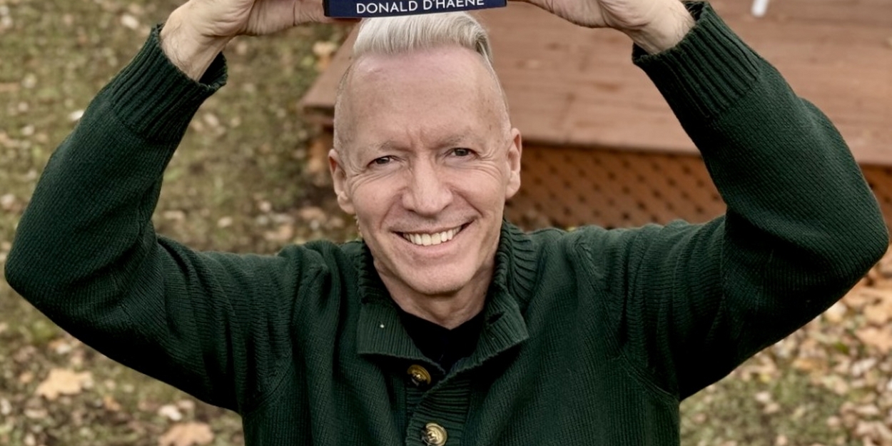 Actor and Author Donald D'Haene Releases New Memoir, NO ONE WANTS TO