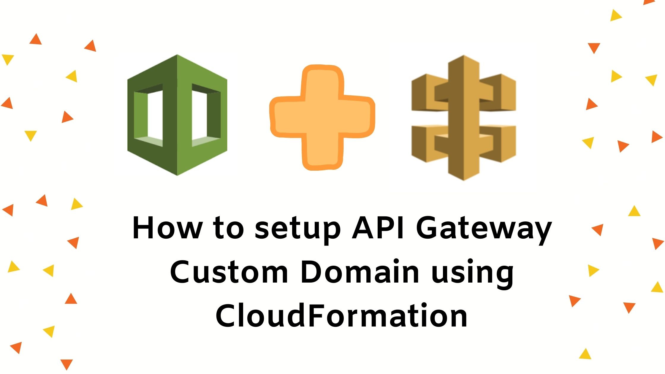 How to setup API Gateway Custom Domain using CloudFormation CloudKatha