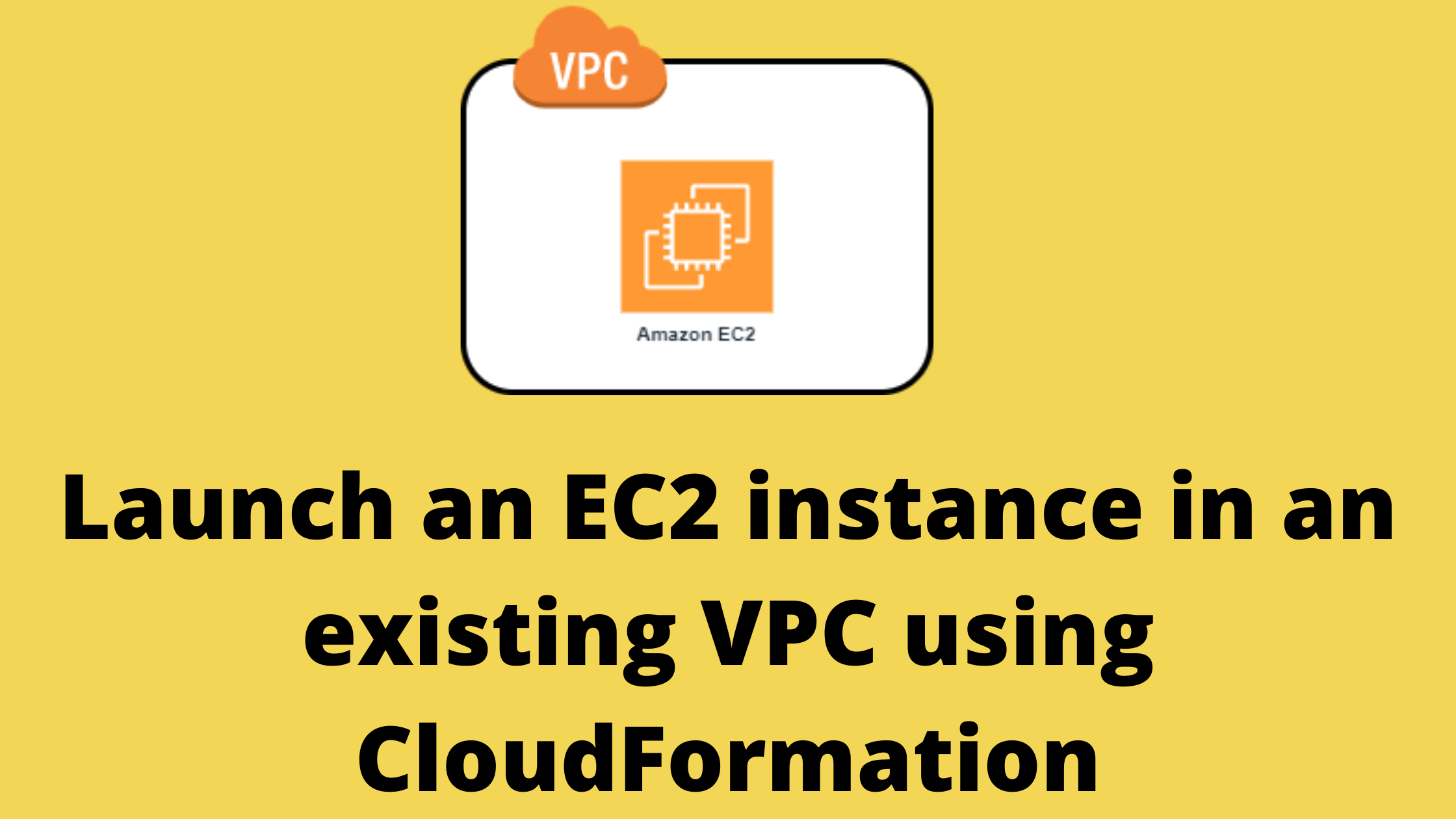 How to launch an EC2 instance in an existing VPC using CloudFormation