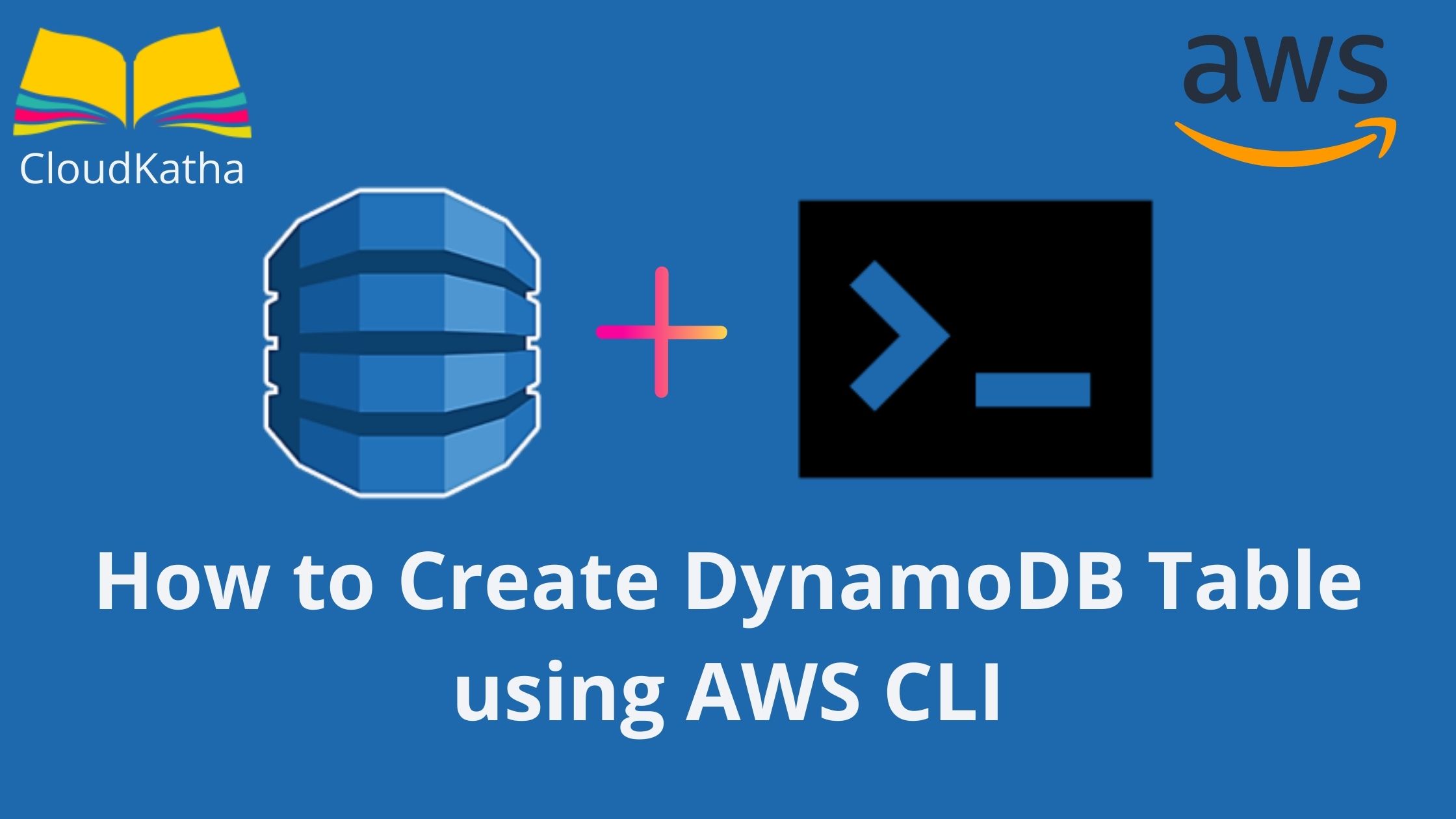 How to Create DynamoDB Table using AWS CLI CloudKatha