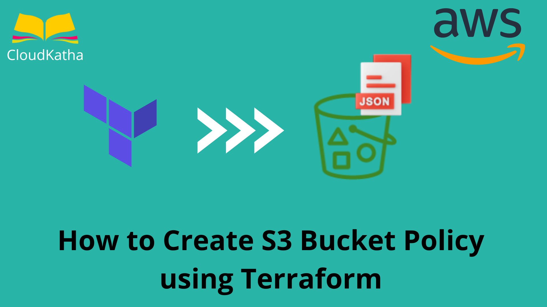 How to Create S3 Bucket Policy using Terraform CloudKatha