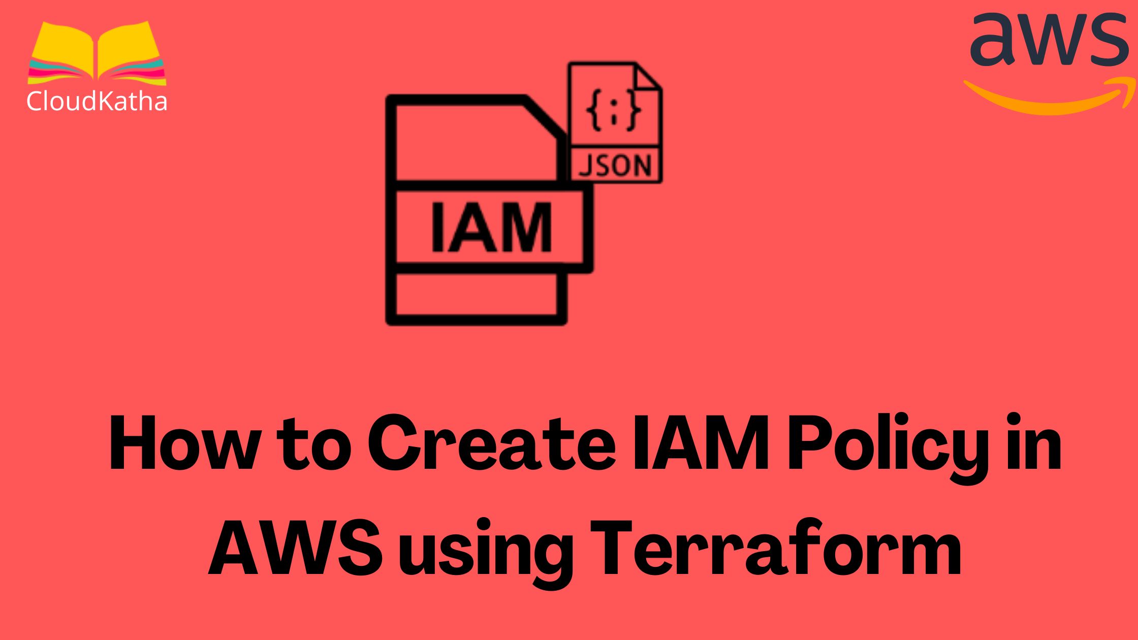 How to Create IAM Policy in AWS using Terraform 4 Ways CloudKatha